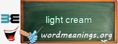 WordMeaning blackboard for light cream